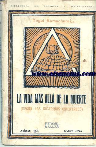 La vida ms all de la muerte (Segn las doctrinas orientales).
