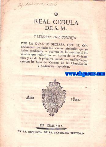 Real Cedula de S.M. y Seores del Consejo, por la qual se declara el conocimiento de todas las causas criminales que se hallen pendientes y ocurran en lo sucesivo  los vasallos que residan en territorios de las Ordenes, toca y es de la privativa jurisdiccion ordinaria que exercen las Salas del Crimen de las Chancillerias y Audiencias respectivas.