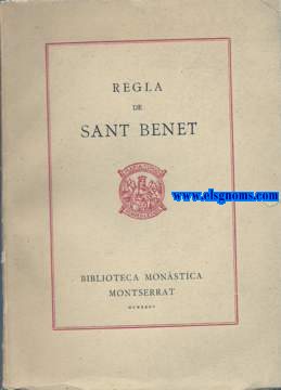 Regla de Sant Benet. Proemi d' Antoni M Marcet, Abat  O.S.B. de Montserrat.