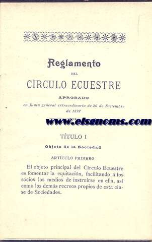Reglamento del Crculo Ecuestre, Aprobado en Junta General Extraordinaria celebrada en 26 de diciembre 1897.
