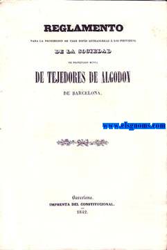 Reglamento para la prohibicin de usar ropas estranjeras  los individuos de la Sociedad de Proteccin Mutua de Tejedores de Algodn de Barcelona.