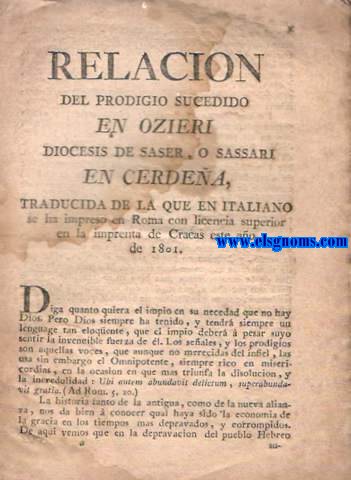 Relacion del prodigio sucedido en Ozieri Diocesis de Saser, en Cerdea. Traducida de la que en italiano se ha impreso en Roma con licencia superior en la imprenta de Cracas este ao de 1801.