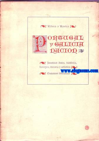 Portugal y Galicia nacin. Identidad tnica, histrica. literaria, filolgica y artstica.