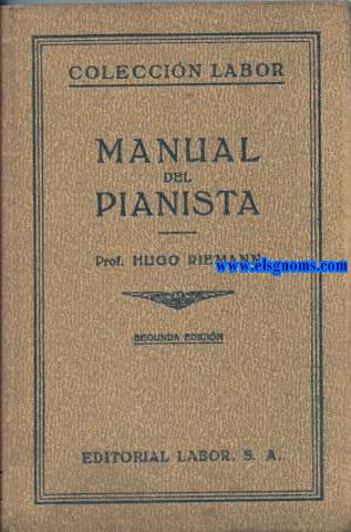 Manual del pianista. Traduccin de la 8 edicin alemana por el Mtro. Antonio Ribera y Maneja.