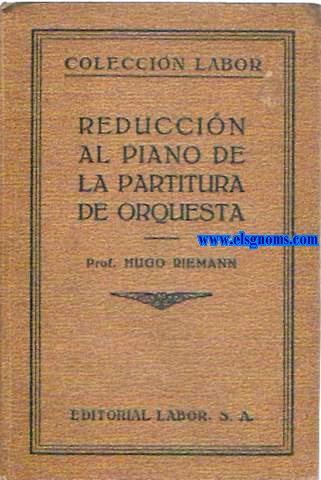 Reduccin al piano de la partitura de orquesta. Traduccin directa del aleman por el Mtro.Antonio Ribera y Maneja.