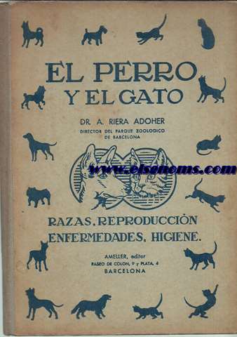 El perro y el gato. Razas, reproduccin, enfermedades, higiene.