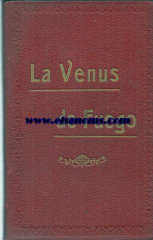La venus de fuego. Novela.