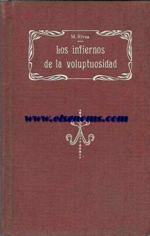 Los infiernos de la voluptuosidad. Novela.