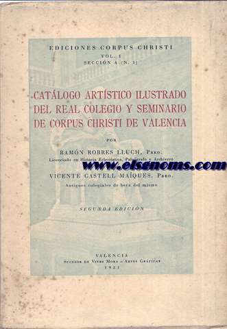 Catlogo artstico del Real Colegio y Seminario de Corpus Cristi de Valencia.