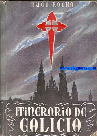 Itinerario de Galicia.Prlogo de W.Fernndez Flrez.