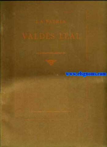La Patria de Valds Leal.Documentos inditos.