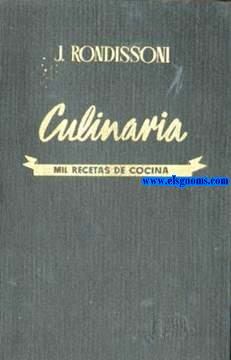 Culinaria. Nuevo tratado de cocina. Mil recetas de cocina, repostera y pastelera. Unas palabras de introduccin de Luis Carulla
