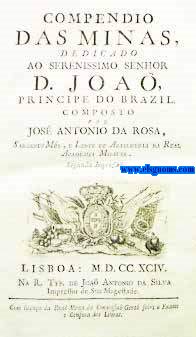 Compendio das minas, dedicado ao Serenissimo Senhor D.Joao,Prncipe do Brazil.