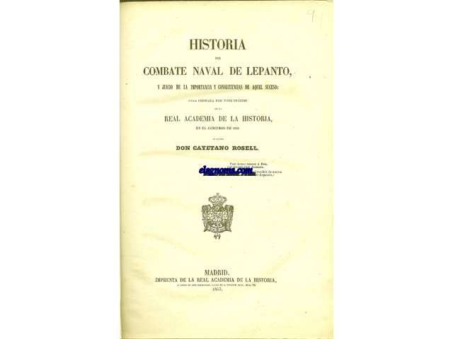 Historia del combate naval de Lepanto, y juicio de la importancia y consecuencias de aquel suceso.