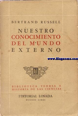 Nuestro conocimiento del mundo externo,como un campo para el mtodo cientfico en la filosofa.