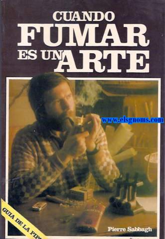 Cuando fumar es un arte (Gua de la pipa).
