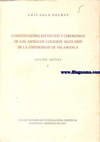 Constituciones,estatutos y ceremonias de los antiguos colegios seculares de la Universidad de Salamanca.Edicin crtica.