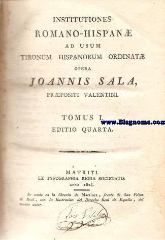 Institutiones Romano-Hispanae ad usum tironum hispaniarum ordinate.Editio quarta.