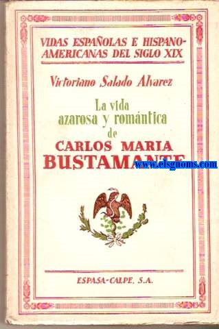La vida azarosa y romntica de Carlos M Bustamante.