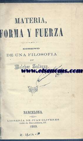 Materia,orma y fuerza.Diseno de una filosofa..JUNTO CON:Eugenio GARCIA RUIZ.-La Democracia, el Socialismo y el Comunismo segn la filosofa y la historia.