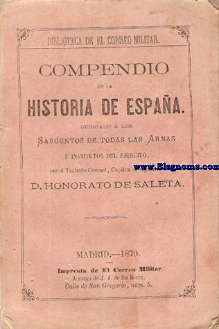 Compendio de la Historia de Espaa dedicado  los Sargentos de todas las Armas  Institutos del Ejrcito.