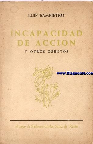 Incapacidad de accin y otros cuentos. Prlogo de F.C.Sainz de Robles.