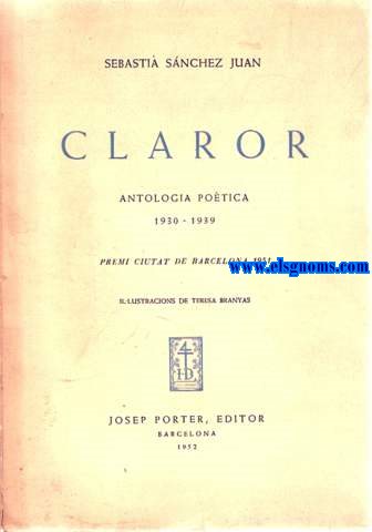 Claror. Antologa potica 1930-1939.Premi Ciutat de Barcelona 1951.  Il.lustracions de Teresa Branyas.