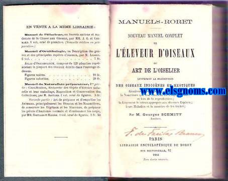 Nouveau manuel complet de l'lavateur d'Oiseaux ou l'art de l'Oiselier, contenant la description des oiseaux indignes et exotiques granivores, insectivores et carnivores, la norriture qui leur convient en temps ordinaire et lors de la reproduction; le Logement le mieux appropri aux diverses Espcies; leurs Maladies et la manire de les traiter.