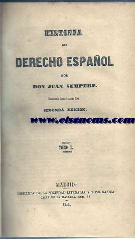 Historia del derecho espaol.Por Don...Continuada hasta nuestros das.