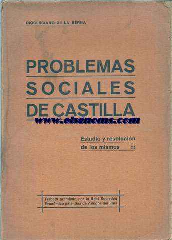 Problemas sociales de Castilla. Estudio y resolucin de los mismos.