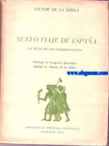 Nuevo viaje de Espaa. La ruta de los foramontanos.Prlogo de Gregorio Maran.Eplogo de Alfonso de la Serna.