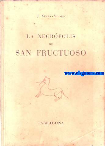 La necrpolis de San Fructuoso.