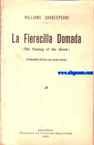 La fierecilla domada. Comedia lrica en 3 actos. Refundida por Jos M Jord y Lus de Zulueta.
