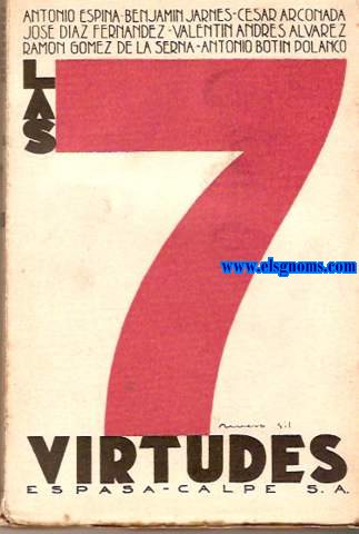 Las siete virtudes (Antonio Espina,Benjamn Jarns,Csar Arconada,Jos Daz fernndez,Valentn Andrs Alvarez,Ramn Gmez de la Serna,Antonio Botn Polanco).