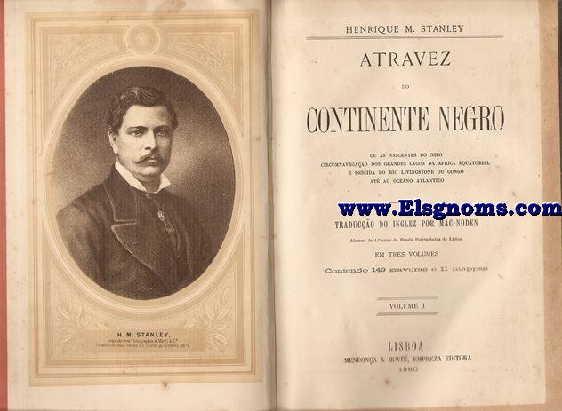 A travez do Continente Negro ou as Nascentes do Nilo. Circumnavegaao dos grandes lagos da Africa Equatorial e descida do Rio Livingstone ou Congo at ao Oceano Atlantico. Traducao do inglez por Mac-Noden.