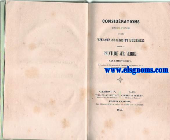 Considrations historiques et critiques sur les vitraux anciens et modernes et sur la peinture sur verre.