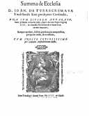 Summa de Ecclesia/ D.Ioan.de Turrecremata/ Tituli Sancti Sixti presbyteri Cardinalis,/ una cum eiusdem apparatu,/ nunc primm in lucem editio, super decreto Pap Eugeni/IIII. in Concilio Florentino de Unione Gr-/ corum emanato,/ Semper quidem, fed his potissimum temporibus,/ perqum utilis, & necessaria,/ cum Indice copiosissimo/ per ordinem Alphabeticum ducto. Cum Privilegio Summi Pont.Pii IIII. & Illustrss./ Senatus Veneti ad annos XV. (1561). UNIDO: IDEM.- Apparatus/ D.de Turrecremata/tituli Sancti Sixti presbyteri Cardenalis,/ Super Decreto Unionis Gr-/ corum, in Sacrosancto Oecumenico Concilio/ Florenti celebrato, Ab Eugenio Papa IIII, promulgato,/ nunc primum in lucem emissus.
