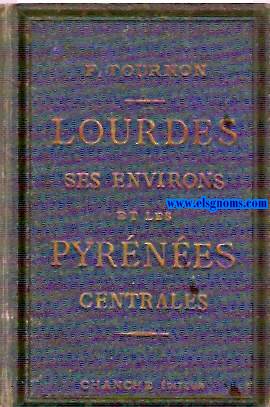 Lourdes,ses environs et les Pyrnes Centrales.