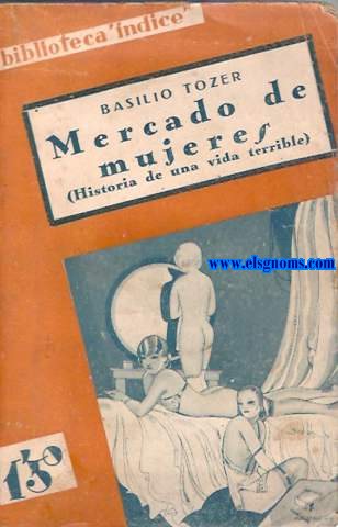 Historia de una vida terrible. Biografa de una proxeneta famosa. Traduccin de Manuel Pumarega.