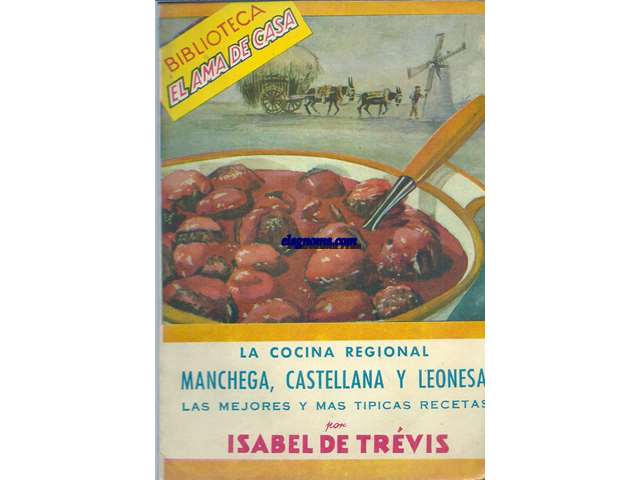 La cocina regional manchega, castellana y leonesa. Las mejores y mas tpicas recetas.