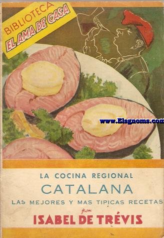 La cocina Regional Catalana. Las mejores y mas tpicas recetas.