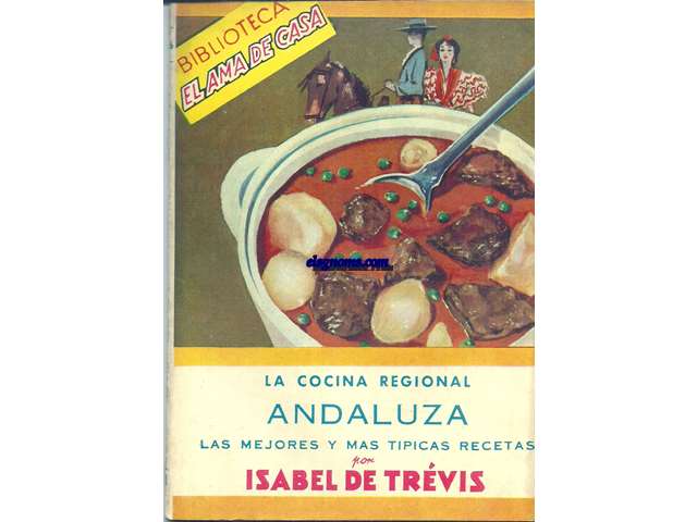 La cocina regional andaluza.Las mejores y mas tpicas recetas.