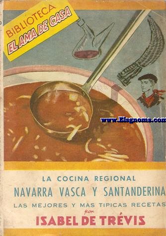La cocina regional.Navarra,vasca y santanderina.Las mejores y ms tpicas recetas.