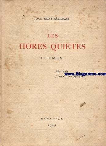 Les hores quietes. Poemes. Prtic de Joan Oliver Sallars.