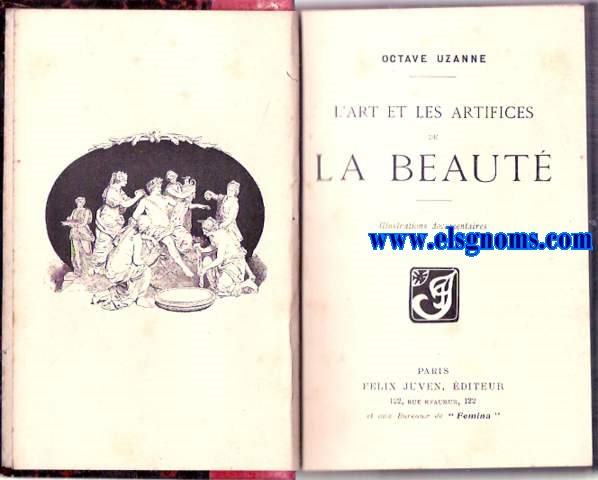 L'art et les artifices de la beaut.(Toilette, corss, peluquera, bordados, guantes, abanicos, sombrillas, etc.).