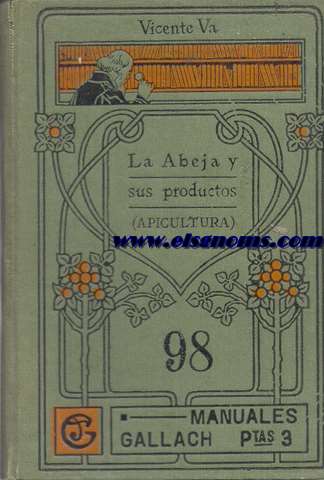 La abeja y sus productos (apicultura moderna).