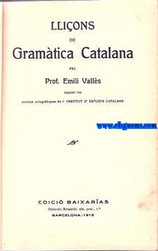 Llions de Gramtica Catalana.Pel...seguint les normes ortogrfiques de l'Institut d'Estudis Catalans.