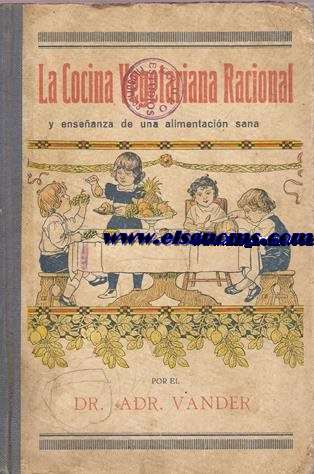 Cocina vegetariana racional y enseanza de una alimentacin sana.