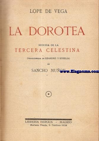 La Dorotea.Seguida de la Tercera Celestina.(Tragicomedia de Lisandro y Roselia) de Sancho Mun.