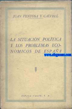 La situacin poltica y los problemas econmicos de Espaa.